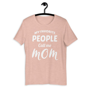 MY FAVORITE PEOPLE CALL ME MOM WHITE