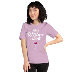 THEY WHINE I WINE
