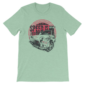 SPEED IS WHAT I NEED