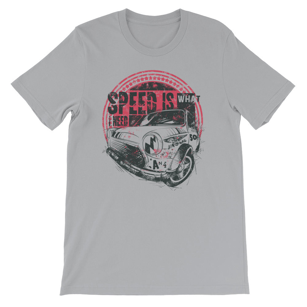 SPEED IS WHAT I NEED