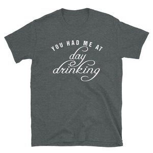 YOU HAD ME AT DAY DRINKING