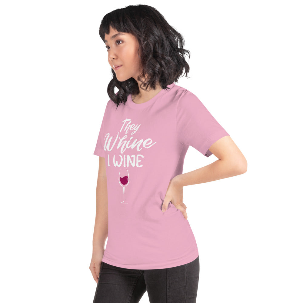 THEY WHINE I WINE