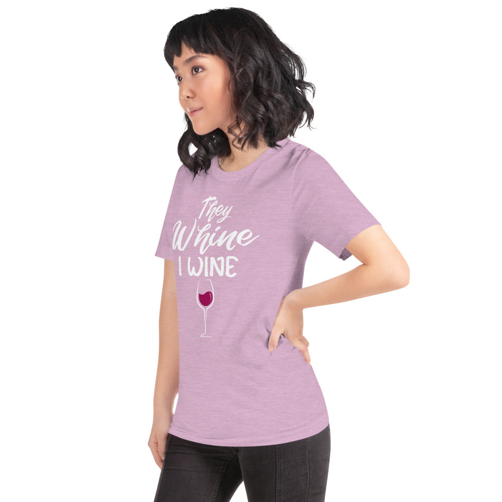 THEY WHINE I WINE