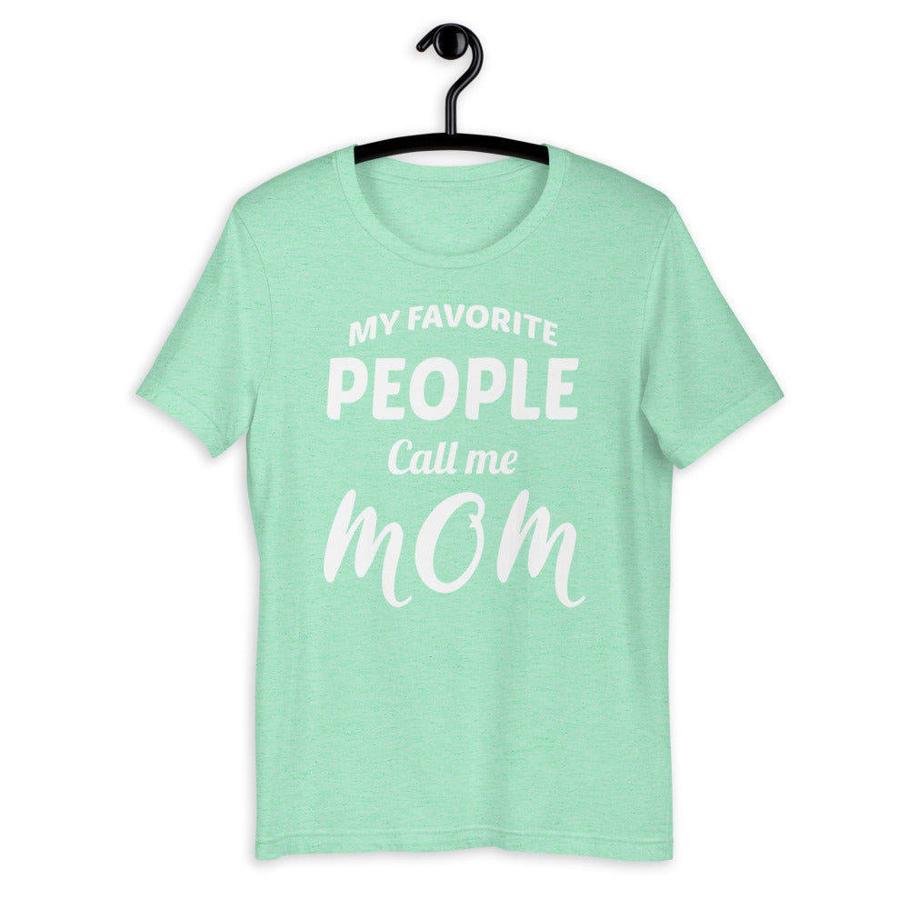 MY FAVORITE PEOPLE CALL ME MOM WHITE
