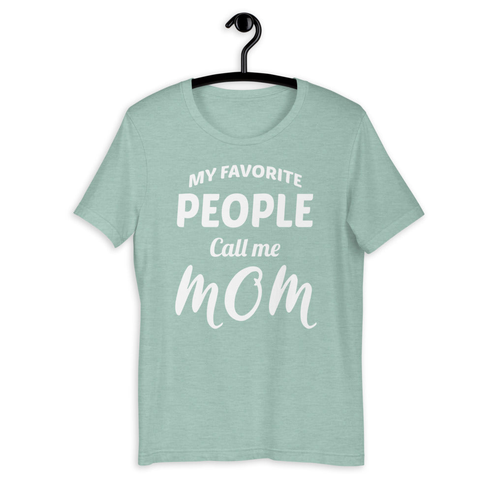 MY FAVORITE PEOPLE CALL ME MOM WHITE