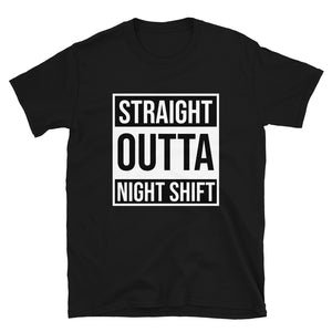 STRAIGHT OUTTA NIGHT SHIFT