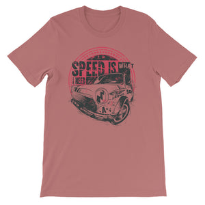 SPEED IS WHAT I NEED