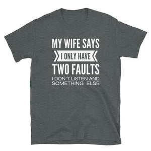 MyWifeSaysIOnlyHaveTwoFaults